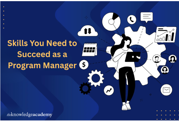 Skills You Need to Succeed as a Program Manager