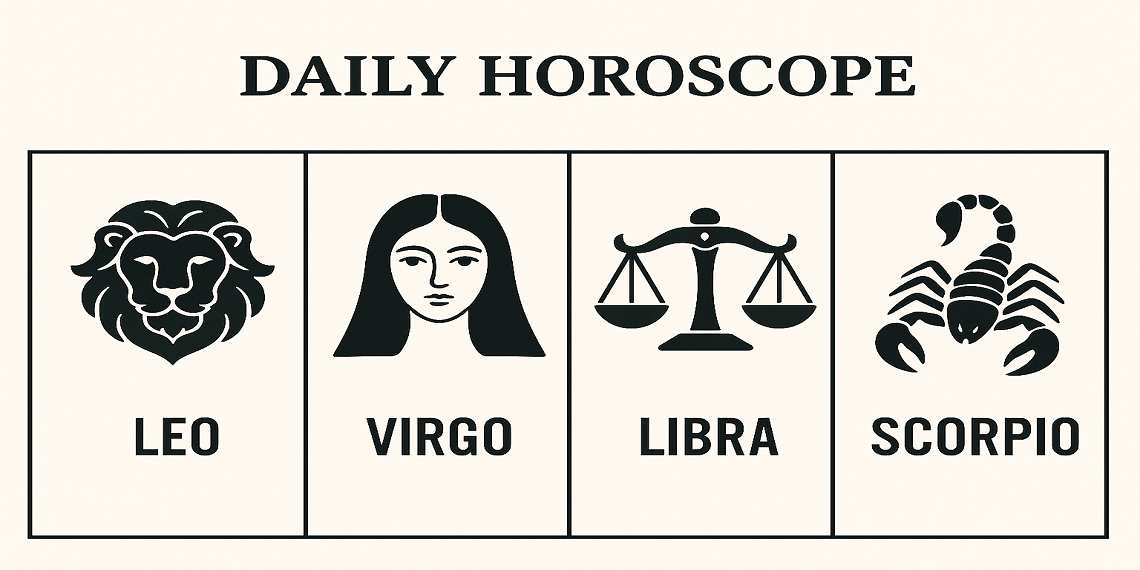 Today Horoscope Prediction For Leo Virgo Libra and Scorpio