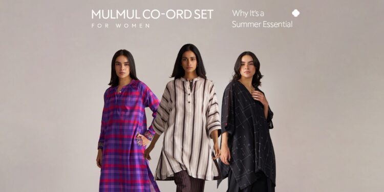 Mulmul Co-Ord Set for Women: Why It’s a Summer Essential